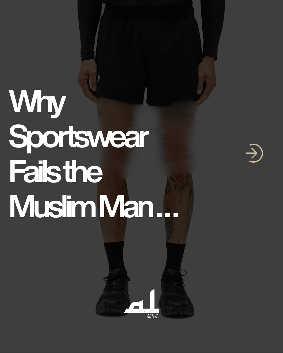 Why Sportswear Fails the Muslim Man...